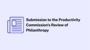 Submission to the Productivity Commission's Review of Philanthropy